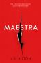 [Maestra 01] • Maestra · the Most Shocking Thriller You'll Read This Year